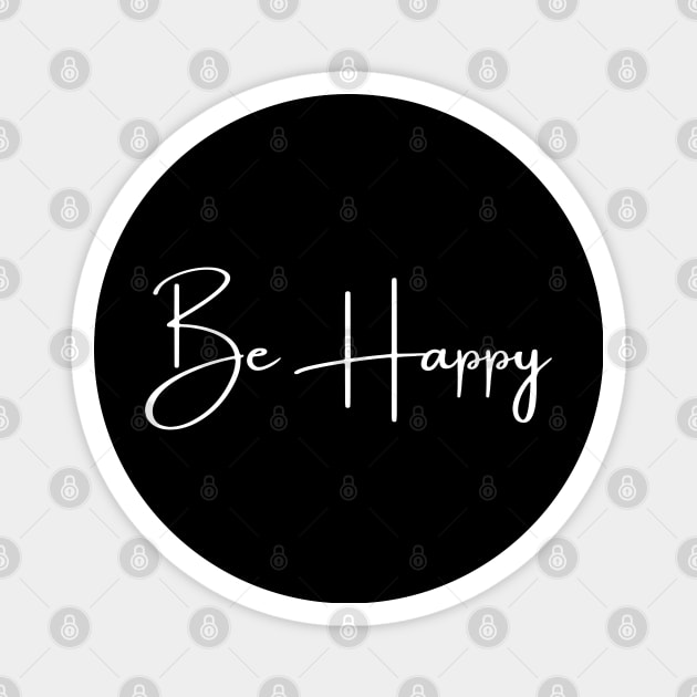 Be Happy Magnet by Plush Tee